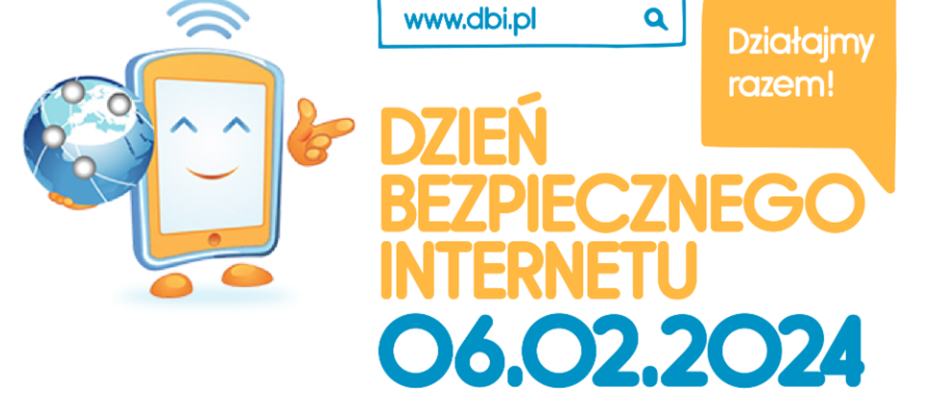 Na jasnym tle informacja o Dniu Bezpiecznego Internetu 06.02.2024r. Po lewej stronie personifikacja komórki trzymającej glob.