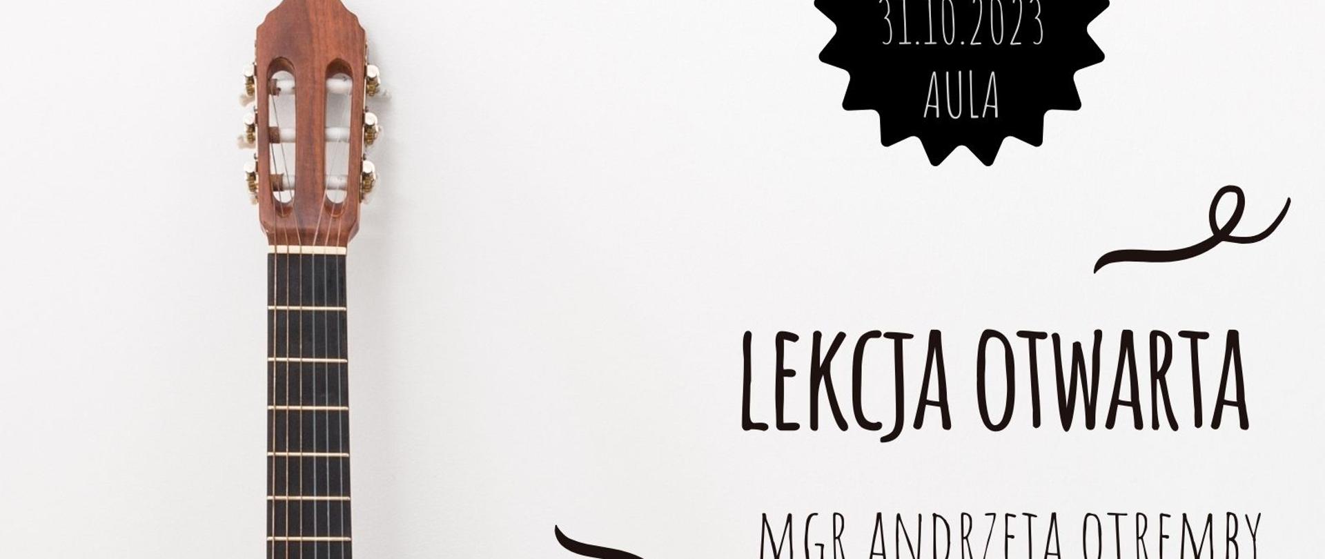 Plakat w jasnych kolorach. Po lewej stronie gitara klasyczna oparta o ścianę. Na plakacie informacje o terminie lekcji otwartej oraz informacje o nauczycielu.