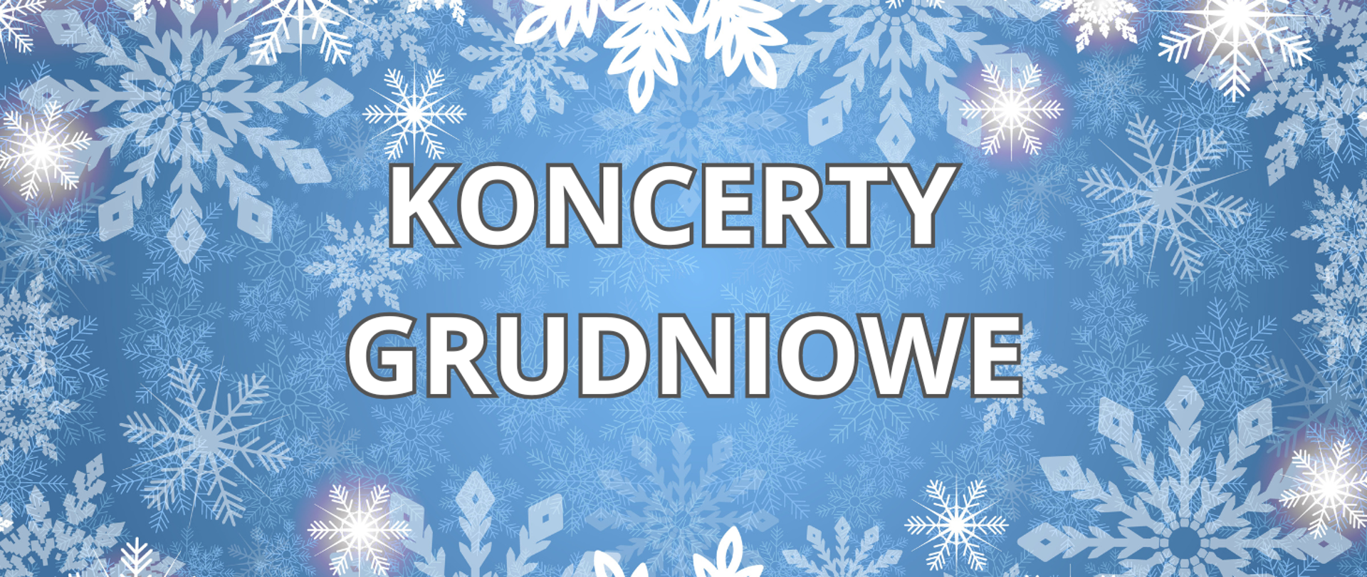 Na niebieskim tle grafiki białych śnieżynek, a po środku napis Koncerty grudniowe.