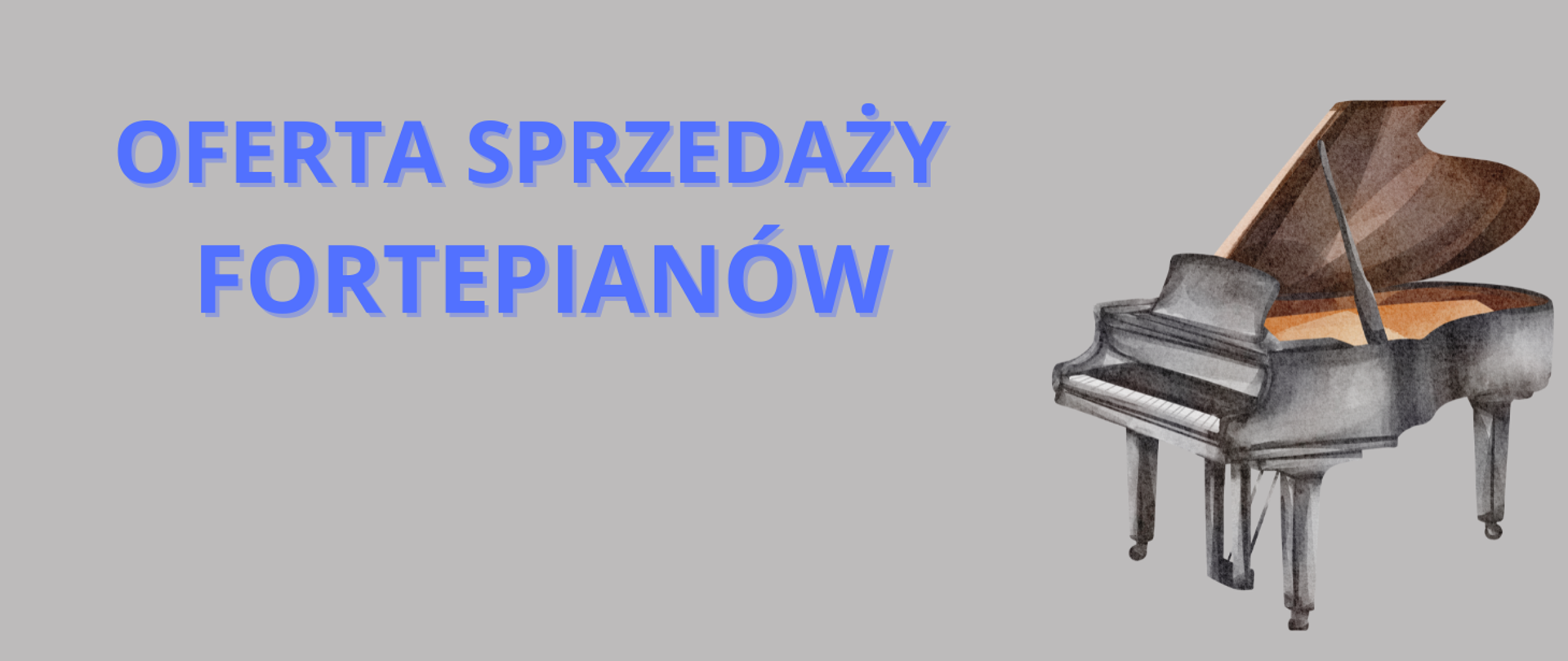 Baner stanowi jasnoszare tło, w lewej części niebieski napis "Oferta sprzedaży fortepianów", w prawej obrazek fortepianu z otwartą klapą.