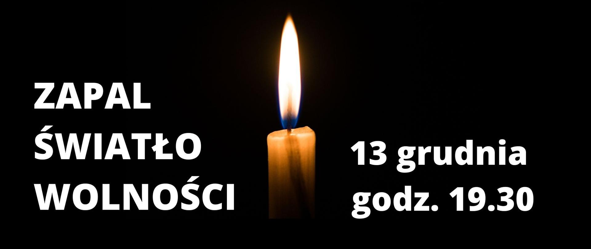 Płonąca świeca z napisem "Zapal Światło Wolności" 13 grudnia 19.30.