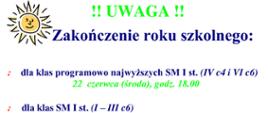 Zdjęcie przedstawia w lewym górnym rogu animowane pomarańczowe słońce z uśmiechniętą buzią z wyraźnymi granatowymi konturami, obok zielono- granatowy napis z informacjami o zakończeniu roku szkolnego na białym tle
