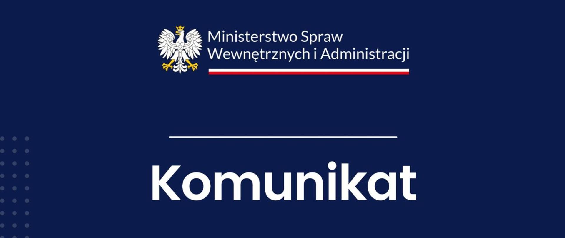 Komunikat Ministerstwa Spraw Wewnętrznych i Administracji 