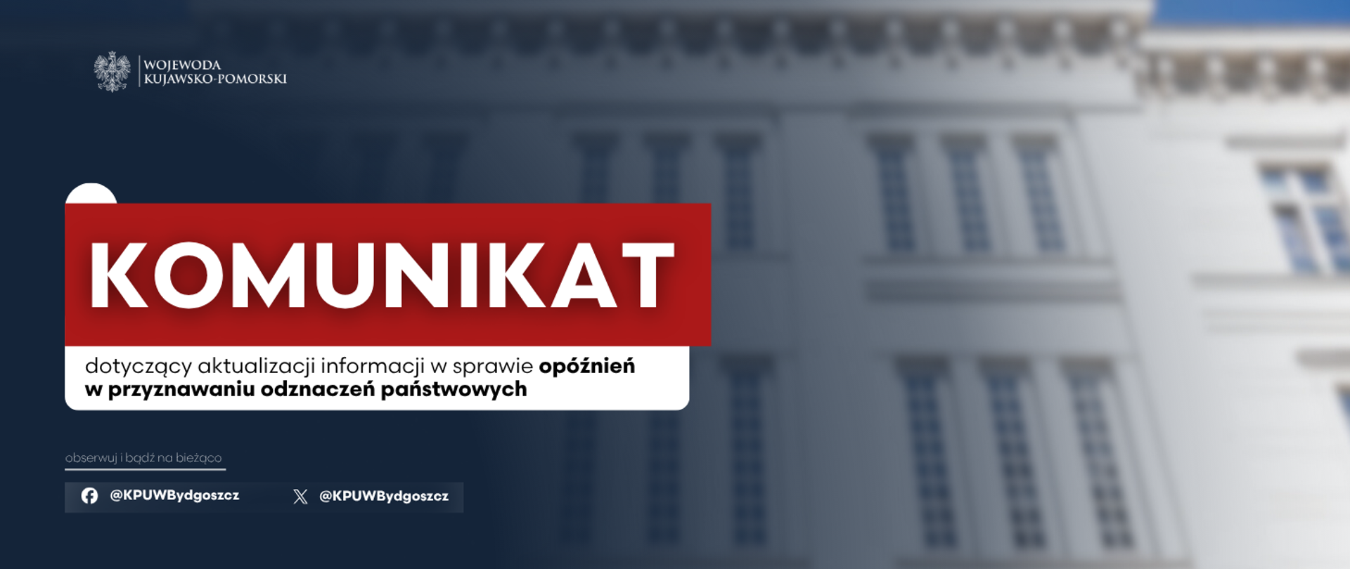 Komunikat Wojewody Kujawsko-Pomorskiego Michała Sztybla dotyczący aktualizacji informacji w sprawie opóźnień w przyznawaniu odznaczeń państwowych.
