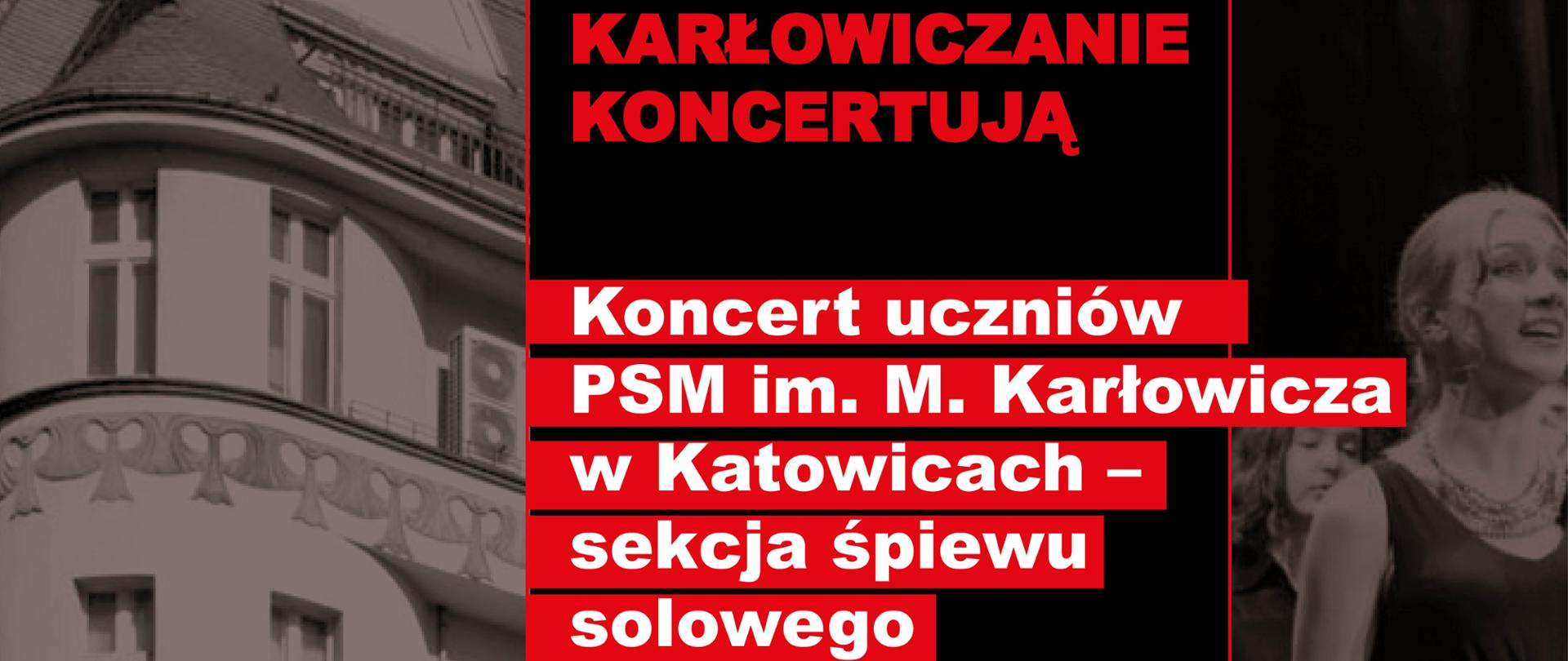 Ilustracja graficzna na tle budynku Muzeum treść: MUZEUM HISTORII KATOWIC ZAPRASZA NA KARŁOWICZANIE KONCERTUJĄ Koncert uczniów PSM im. M. Karłowicza w Katowicach sekcja śpiewu solowego Koncert Pieśni Romantycznej - poezja w różnych muzycznych odsłonach pianiści podagodzy: Wojciech Stysz, Marcin Mogiła, Jan Kanty Mikosz Przy prof. Agata Kobierska, Justyna Bachowska, Piotr Rachocki, Benon Maliszewski Organizacja i prowadzenie: Benon Maliszewski 17/04/2024 godz.16.30 Muzeum Historii Katowic ul. ks. J. Szafranka 9 wstęp wolny