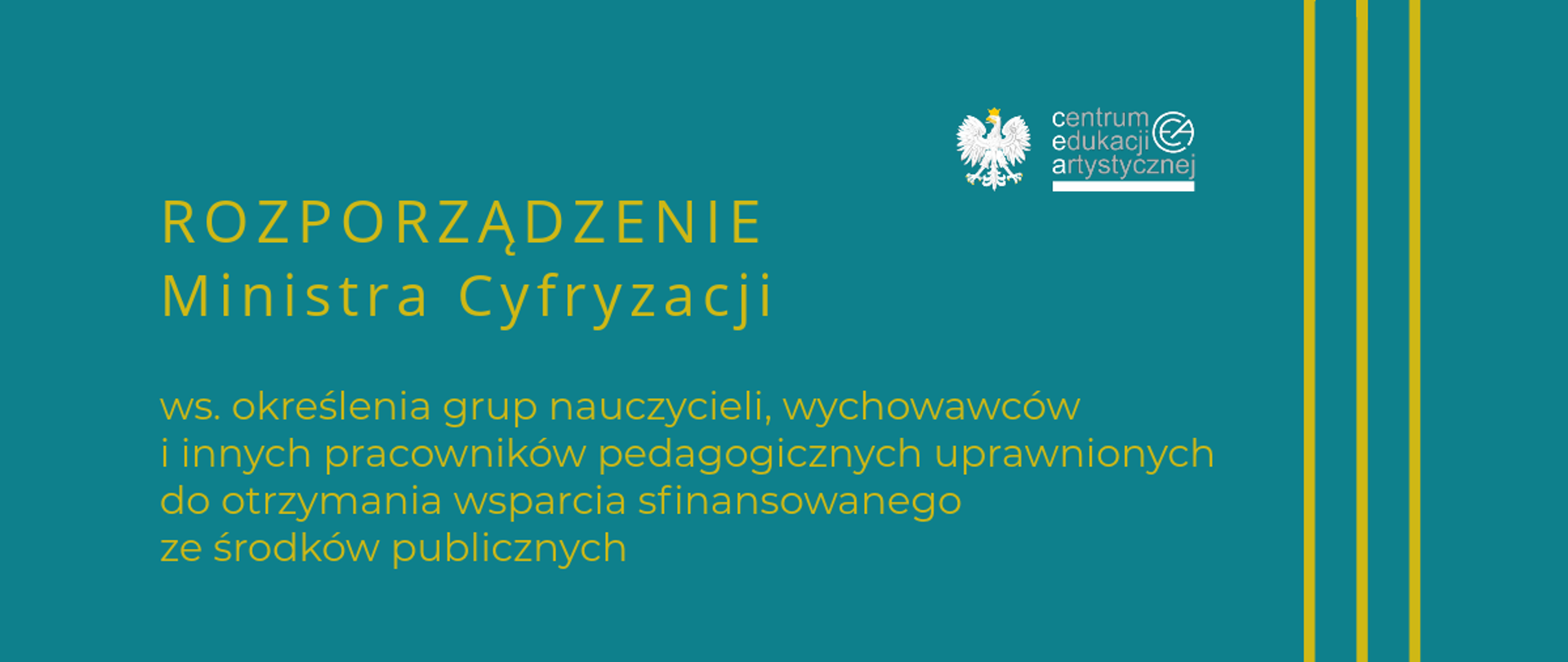 Grafika z tłem w kolorze niebieskim z logo CEA w prawym górnym rogu, obok którego znajdują się 3 poziome linie oraz tekstem "Rozporządzenie Ministra Cyfryzacji - w sprawie określenia grup nauczycieli, wychowawców i innych pracowników pedagogicznych uprawnionych do otrzymania wsparcia sfinansowanego ze środków publicznych"