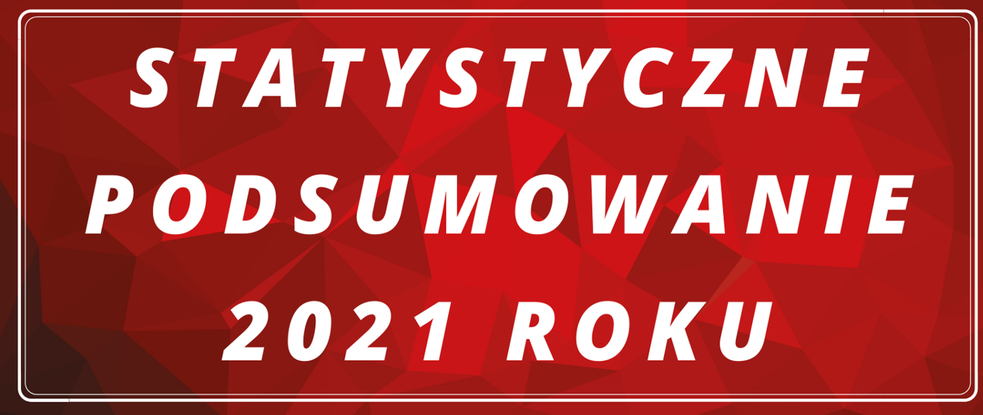 Baner z napisem statystyczne podsumowanie roku 2021 w KP PSP Szczytno