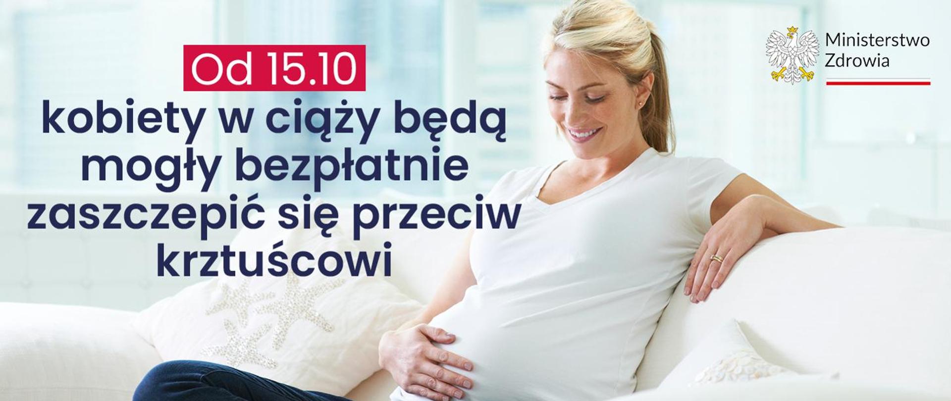 Na zdjęciu jest kobieta w ciąży oraz widoczne są napisy: Od 15 października kobiety w ciąży będą mogły bezpłatnie zaszczepić się przeciw krztuścowi. 