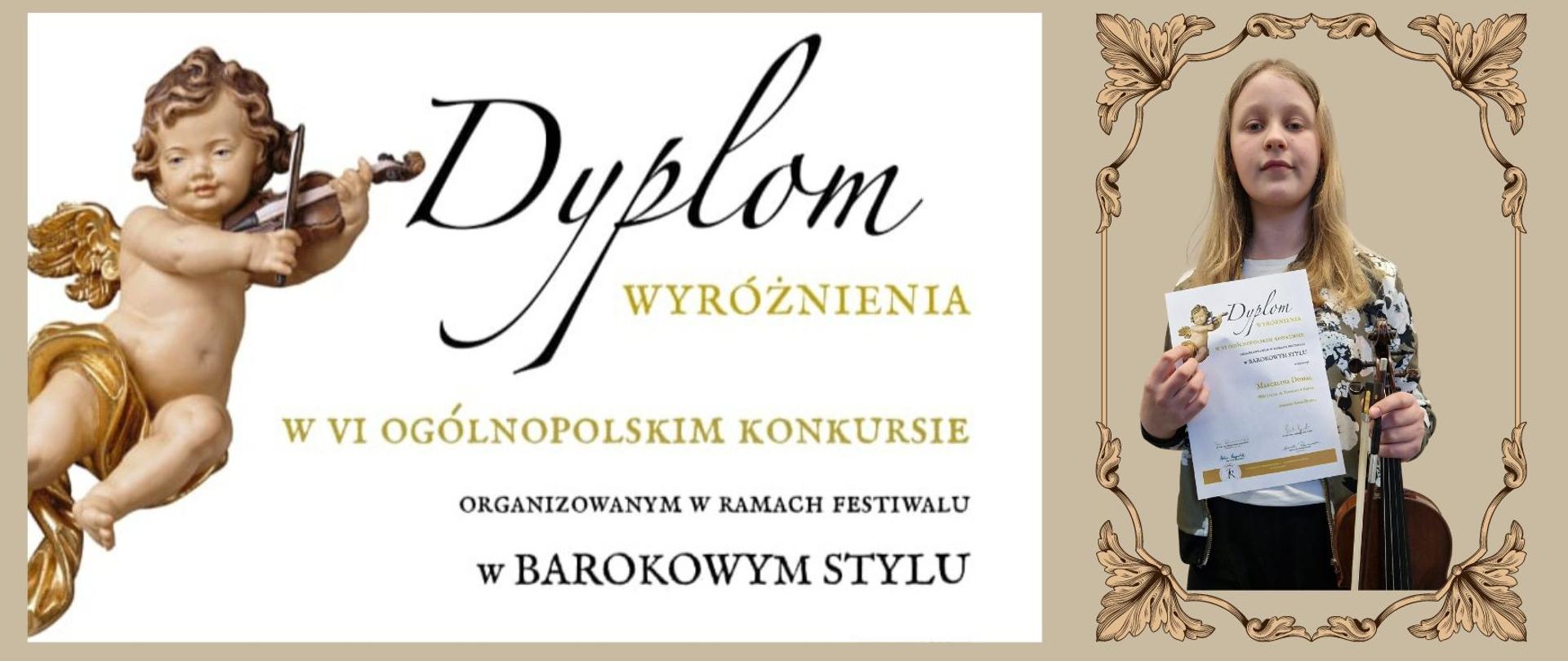 Z lewej fragment dyplomu z figurką aniołka grającego na skrzypcach, z prawej zdjęcie Marceliny Domal - uczennicy klasy skrzypiec p. Kingi Hudela - z dyplomem za zdobycie wyróżnienia w konkursie w Barokowym Stylu. Zdjęcie uczennicy w stylowej ramce w złotym kolorze. Tło projektu w kolorze jasnobeżowym.