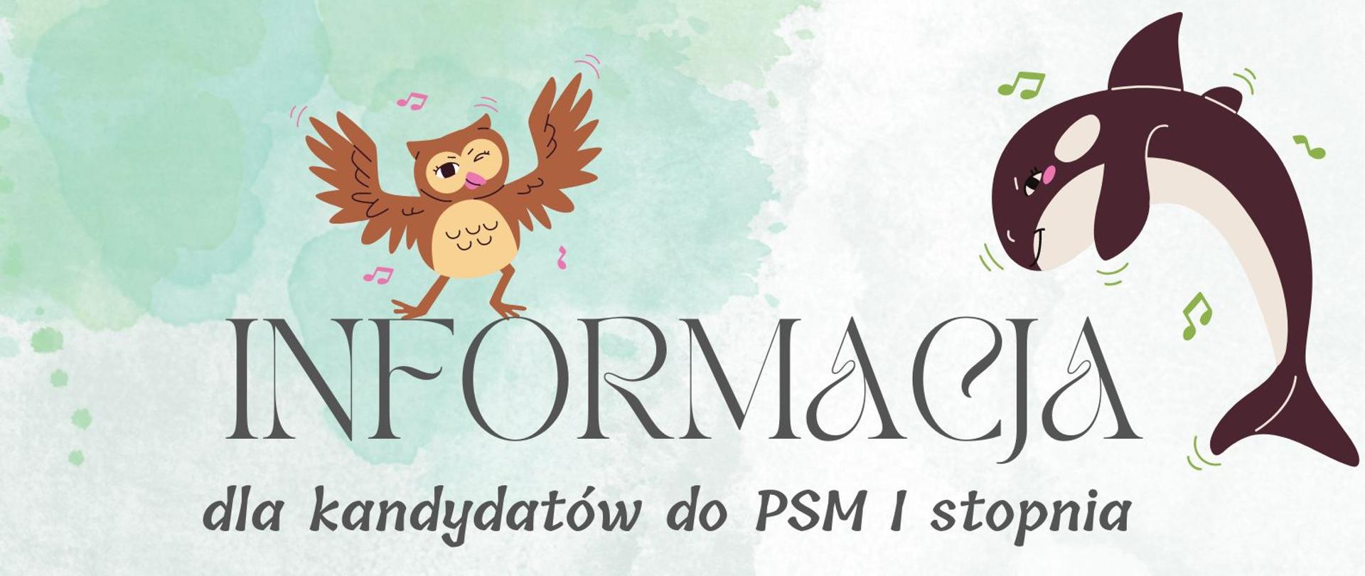 Informacja dla kandydatów do PSM I stopnia. Na plakacie tańczące zwierzątka i nuty.
