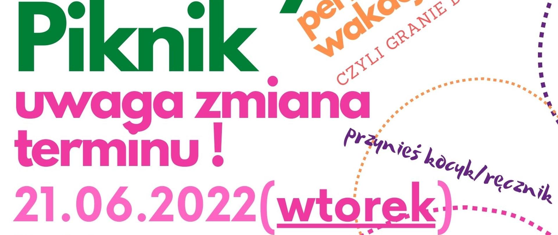 Plakat kolorowy informujący o pikniku szkolnym. Napisy o treści: Uwaga zmiana terminu: Data 21.06.2022, perkusja na wakacje, przynieś kocyk/ręcznik, kiełbaski, plenerowy koncert, malowanie twarzy,, dużo humoru, strój sportowy mile widziany. U dołu kolorowe zdjęcie przedstawiające biegnące dzieci.