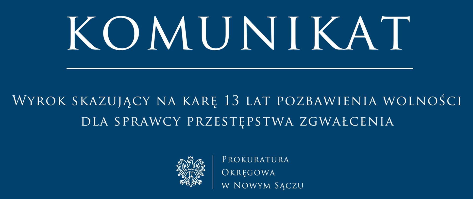 Wyrok skazujący na karę 13 lat pozbawienia wolności dla sprawcy przestępstwa zgwałcenia
