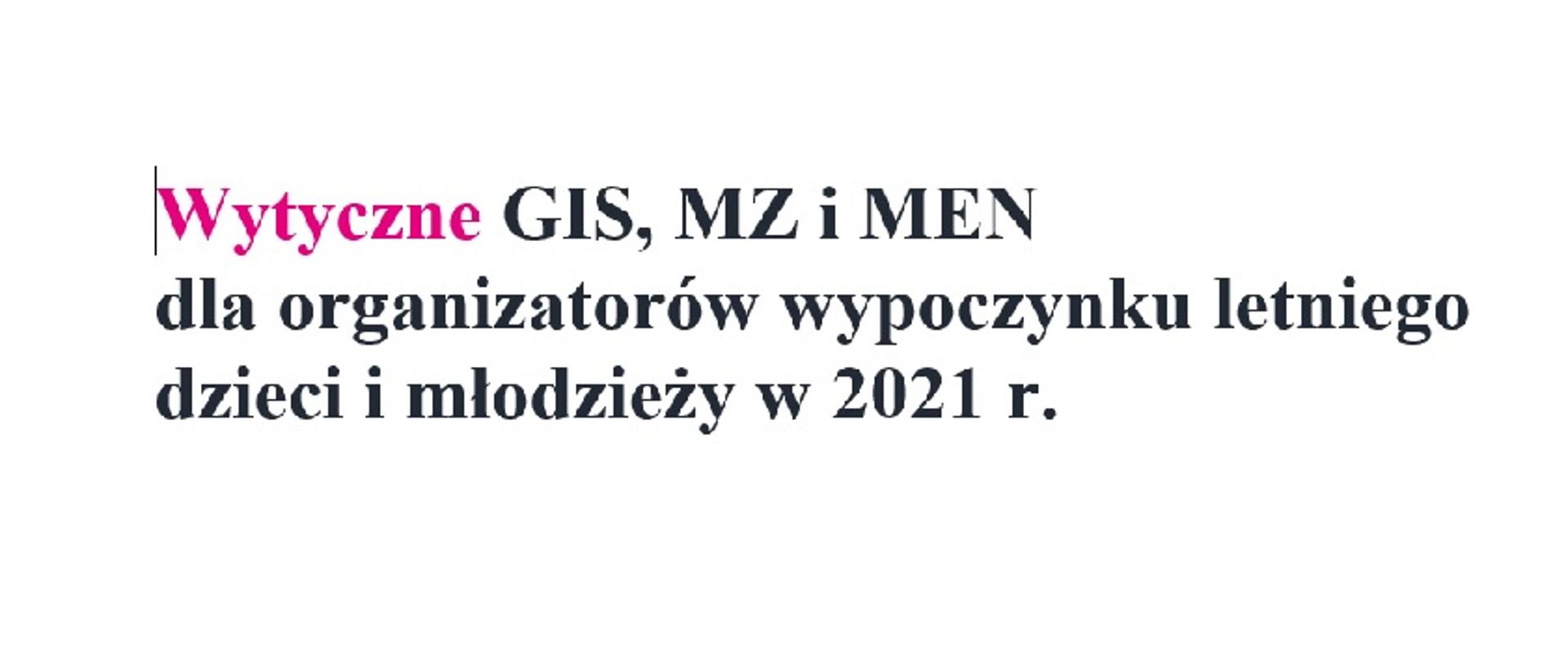 Wytyczne GIS MZ MEN dla organizatorów wypoczynku letniego dzieci i młodzieży 2021