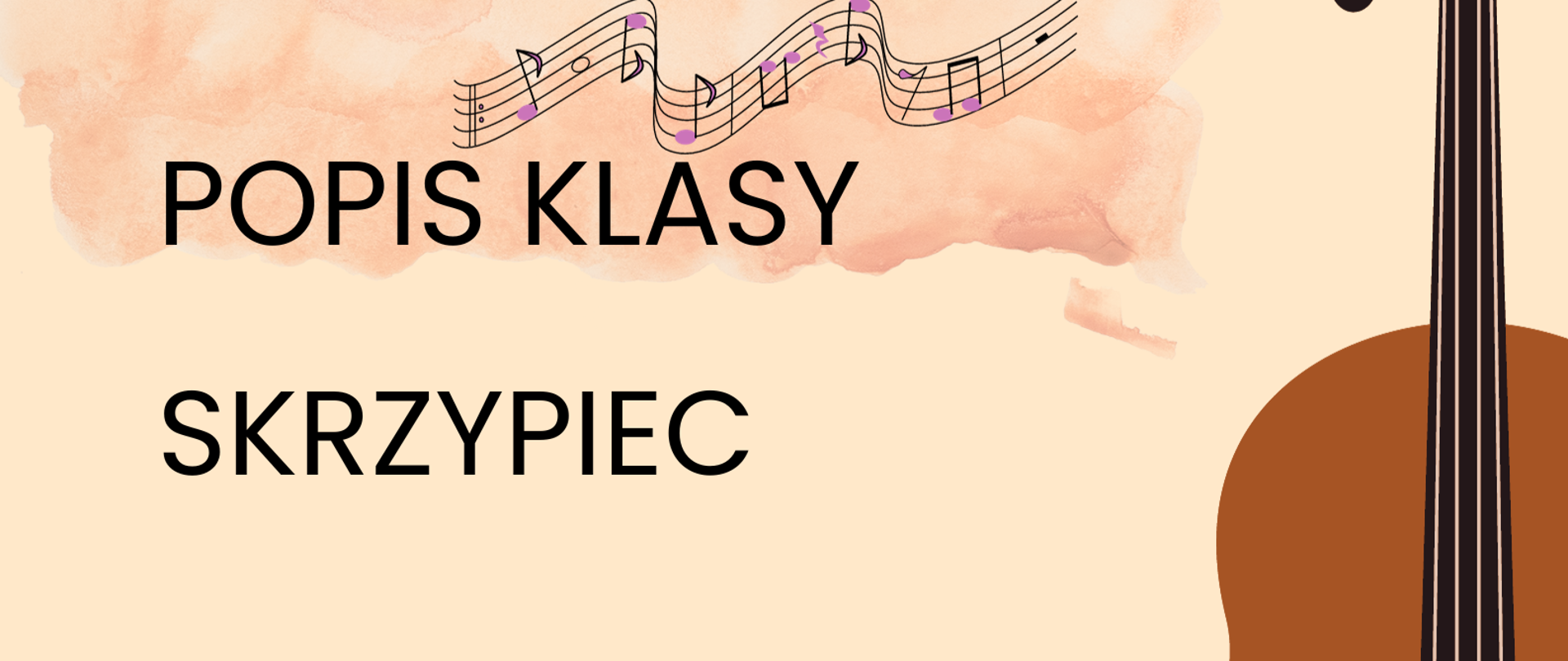 Plakat popisu klas skrzypiec Pani Marii Surówki. Na beżowym tle po lewej stronie zawarte są informacje o terminie i miejscu popisu. Po prawej stronie znajduje się graficzne przedstawienie skrzypiec ustawionych pionowo gryfem do góry.