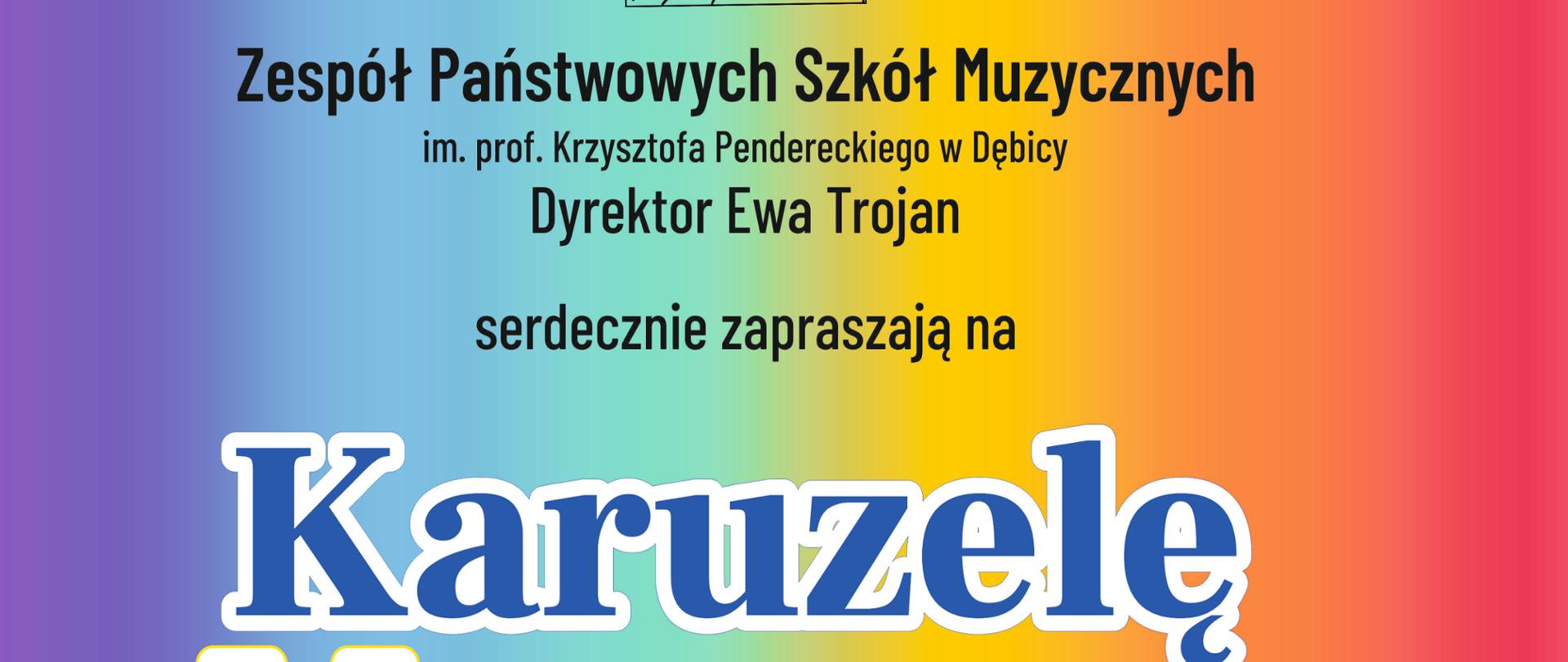 Plakat z wydarzenia - na tęczowym tle na górze plakatu umieszczono logo ZPSM w Dębicy, czarny napis z nazwą i dyrektorem szkoły, poniżej niebieskim kolorem napis Karuzela, poniżej żółtym Muzyczna; pod napisem po prawej stronie znajduje się informacja napisana czarnym kolorem kto występuje a po lewej na fladze ukraińskiej jest biały napisem dużymi literami BEZ GRANIC; pod tymi informacjami po prawej stronie umieszczono kolorowe nuty informację o tym że wstęp jest wolny i białym napisem wskazano prowadzącego a po lewej w żółtym kółku niebieskim kolorem datę i godzinę wydarzenia; pod tą informacją jest na niebiesko napisane miejsce wydarzenia. Poniżej umieszczono czarnym napisem dane i adres szkoły 