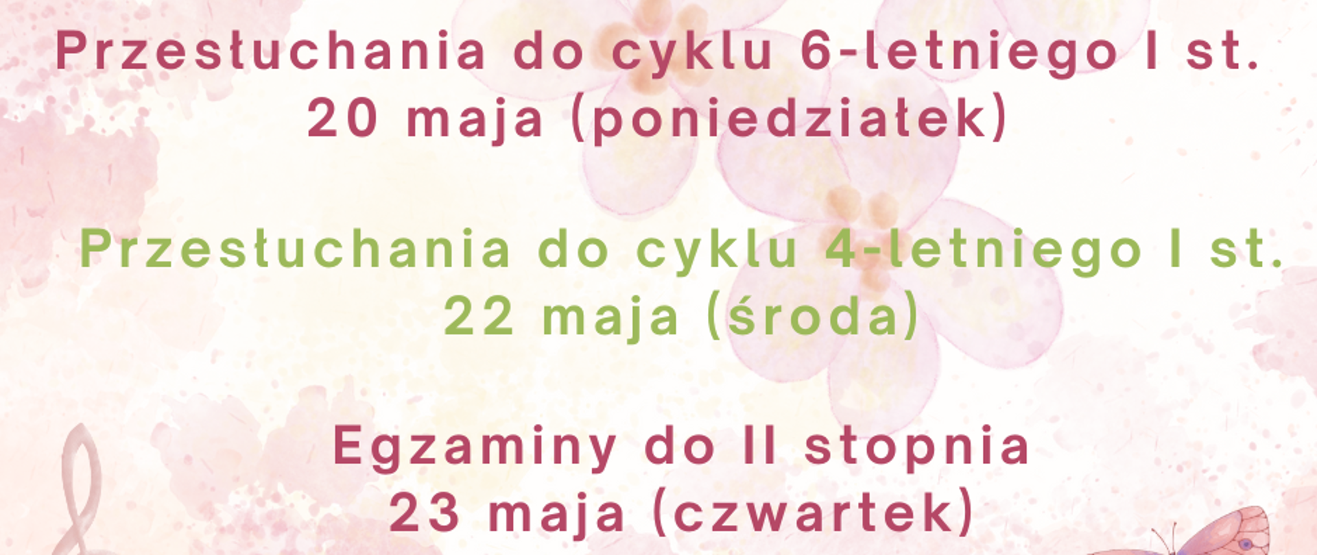 Na pastelowym różowym tle informacje o terminach przesłuchań i egzaminów wstępnych dla kandydatów do szkoły. Po bokach i w rogach grafiki - nuty, klucze, ptak, motyle