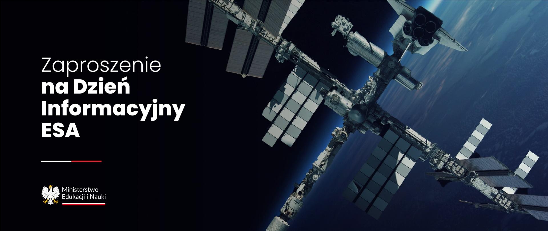 Międzynarodowa Stacja Kosmiczna na tle horyzontu ziemi, obok napis Zaproszenie na Dzień Informacyjny ESA.