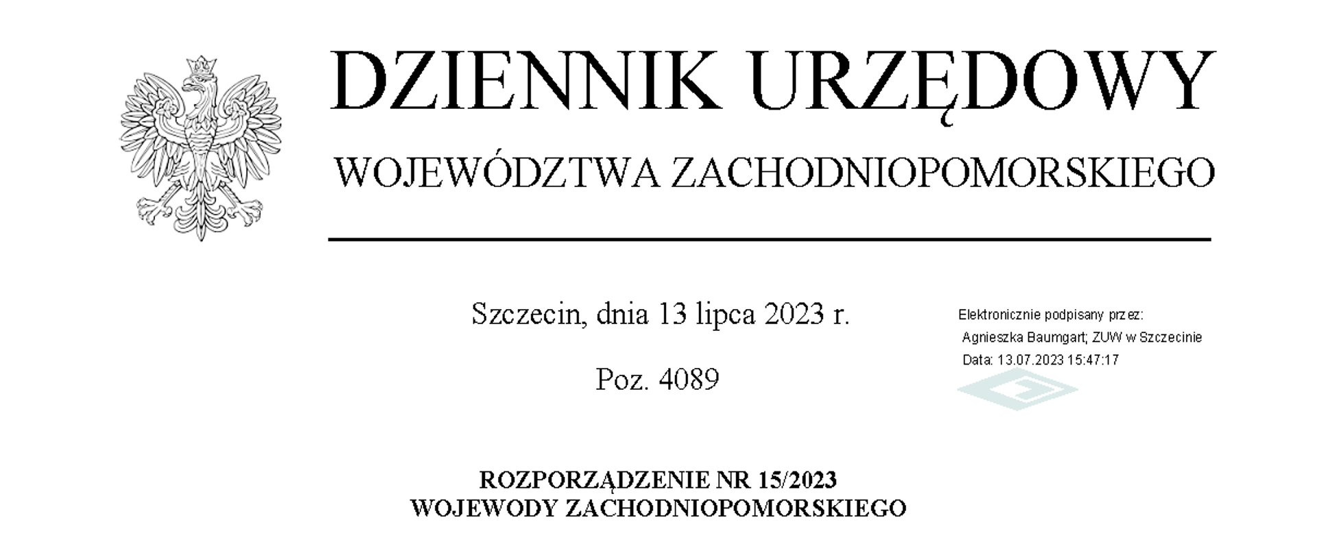 Rozporządzenie Nr 15/2023 Wojewody Zachodniopomorskiego z dnia 13 lipca 2023 r. zmieniające rozporządzenie w sprawie wprowadzenia czasowego zakazu przebywania na określonym obszarze w Świnoujściu