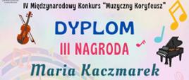 Zdjęcie przedstawia dyplom dla uczennicy w konkursie "Muzyczny Koryfeusz". W tle dyplomu graficzne rysunki skrzypiec, fortepianu, nut i kolorowej pięciolinii.
