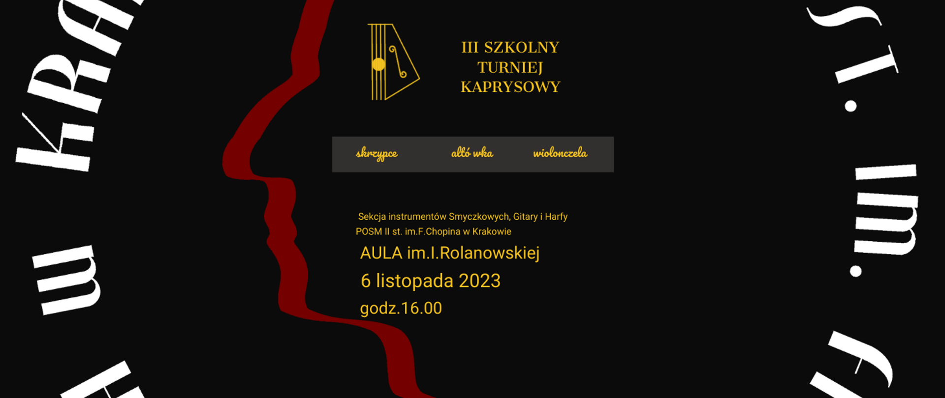 Grafika, na czarnym tle powiększone fragmenty logotypu szkoły oraz tekst: III Szkolny Turniej Kaprysowy; skrzypce, altówka, wiolocznela; Sekcja instrumentów smyczkowych, gitary i harfy; POSM II st. im. F. Chopina w Krakowie; Aula im. I. Rolanowskiej; 6 listopada 2023; godz. 16.00