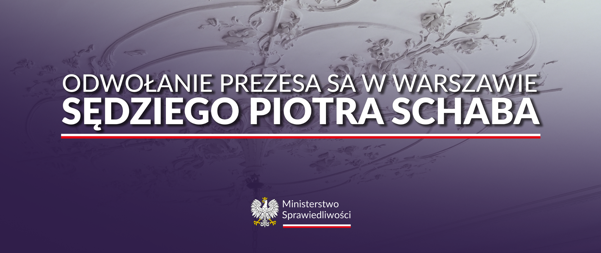 Odwołanie prezesa SA w Warszawie sędziego Piotra Schaba