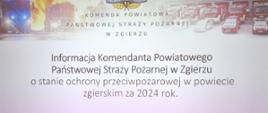 Zdjęcie przedstawia napis - Informacja Komendanta Powiatowego Państwowej Straży Pożarnej w Zgierzu o stanie ochrony przeciwpożarowej w powiecie zgierskim za 2024 rok
