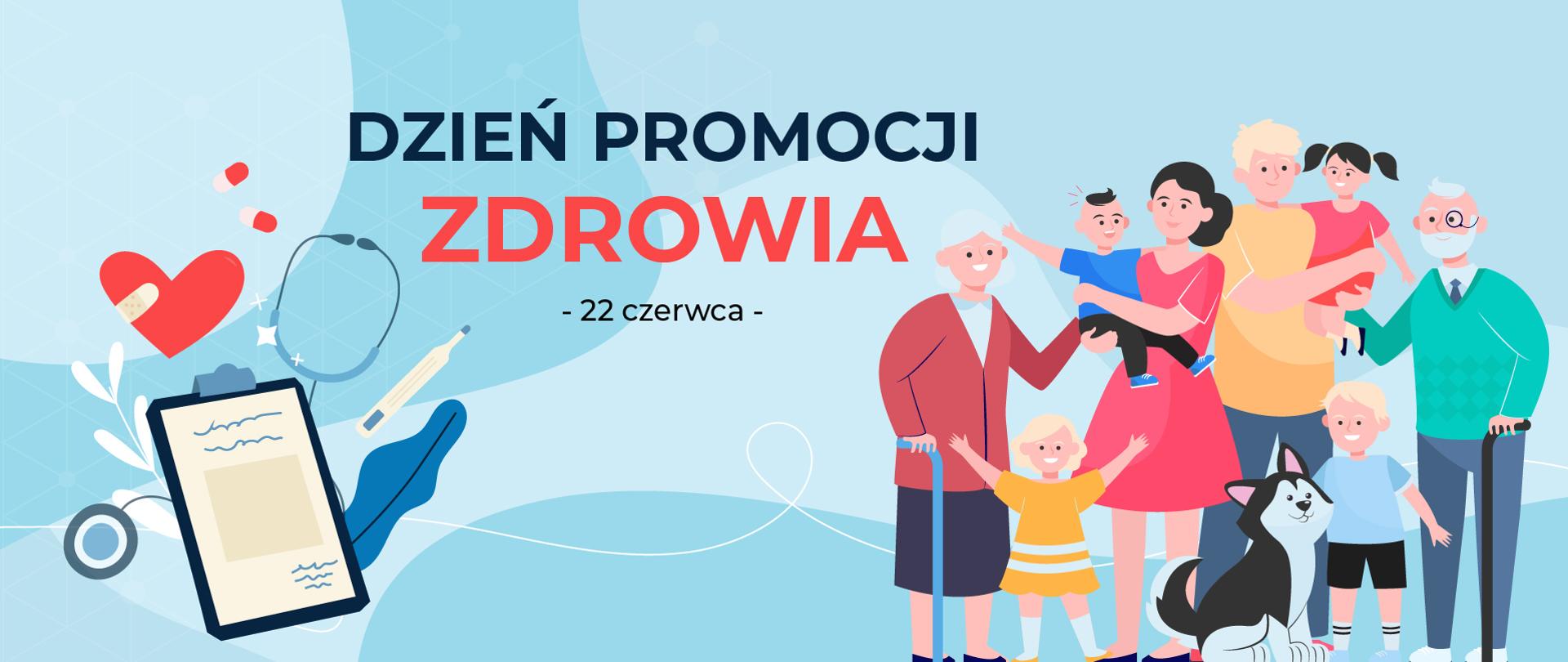 Stoi grupa ludzi w różnym wieku obok symbole zdrowia, serce, tabletki, termometr, stetoskop oraz notes do notowania wyników badań. Napis Dzień Promocji Zdrowia 22 czerwca