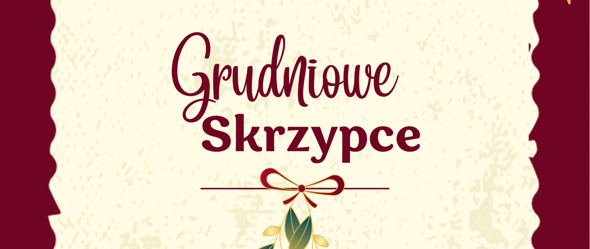 Plakat w świątecznej stylistyce, utrzymany w bordowo-kremowej kolorystyce. Wokół kremowego tła znajduje się bordowa ramka o nieregularnych krawędziach. W rogach widoczne są dekoracje z ostrokrzewu i poinsecji. Na środku znajduje się napis „Grudniowe Skrzypce”, a powyżej mniejszym tekstem „Zapraszamy na audycję klasową”. Po prawej stronie umieszczono informację o terminie wydarzenia: „8 grudnia, godz. 18:45, Sala koncertowa ZPSM w Ełku”. W dolnej części po lewej podano, że wystąpią uczniowie skrzypiec klasy p. Agaty Laskowskiej, a po prawej – że przy fortepianie zagrają p. Anastasiia Zhuchenko i p. Mykola Sych. W prawym dolnym rogu znajduje się ilustracja skrzypiec.