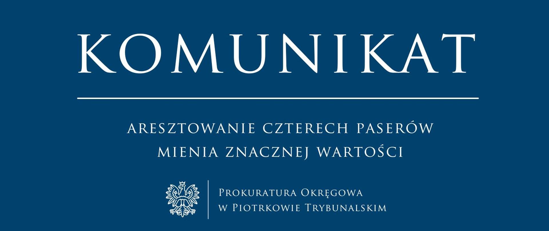 Komunikat dotyczący aresztowania czterech paserów mienia znacznej wartości. Prokuratura Okręgowa w Piotrkowie Trybunalskim
