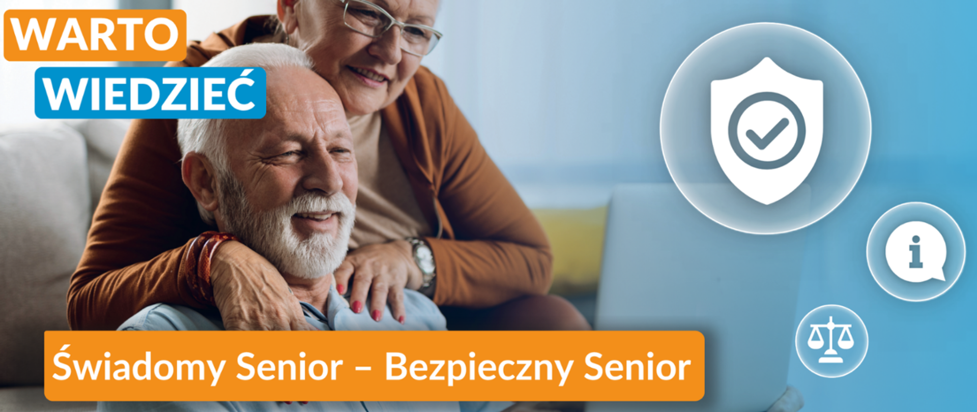 Grafika przedstawia dwoje uśmiechniętych seniorów. Kobieta stoi za plecami mężczyzny i trzyma ręce na jego ramionach. Na grafice napis Warto Wiedzieć oraz Świadomy senior - bezpieczny senior.