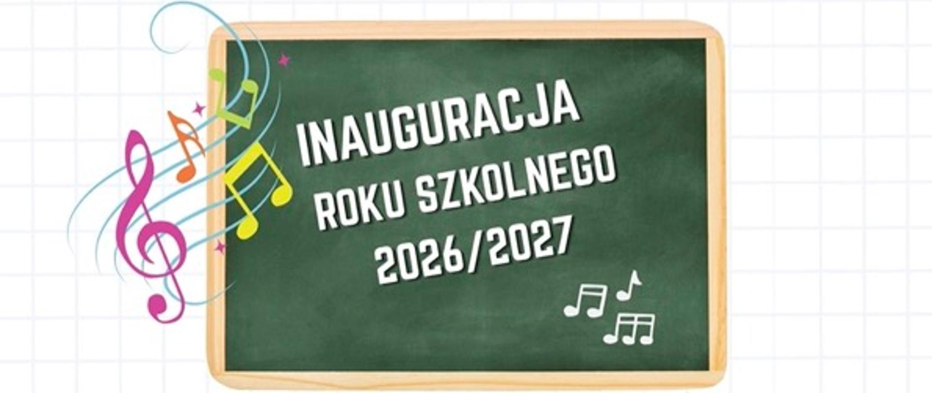 Na białym tle, u góry tablica z napisem Inauguracja roku szkolnego 2026/2027. W lewym górnym rogu symbol klucza wiolinowego i nut, poniżej symbol kolorowej pięciolini i tańczących dzieci. 