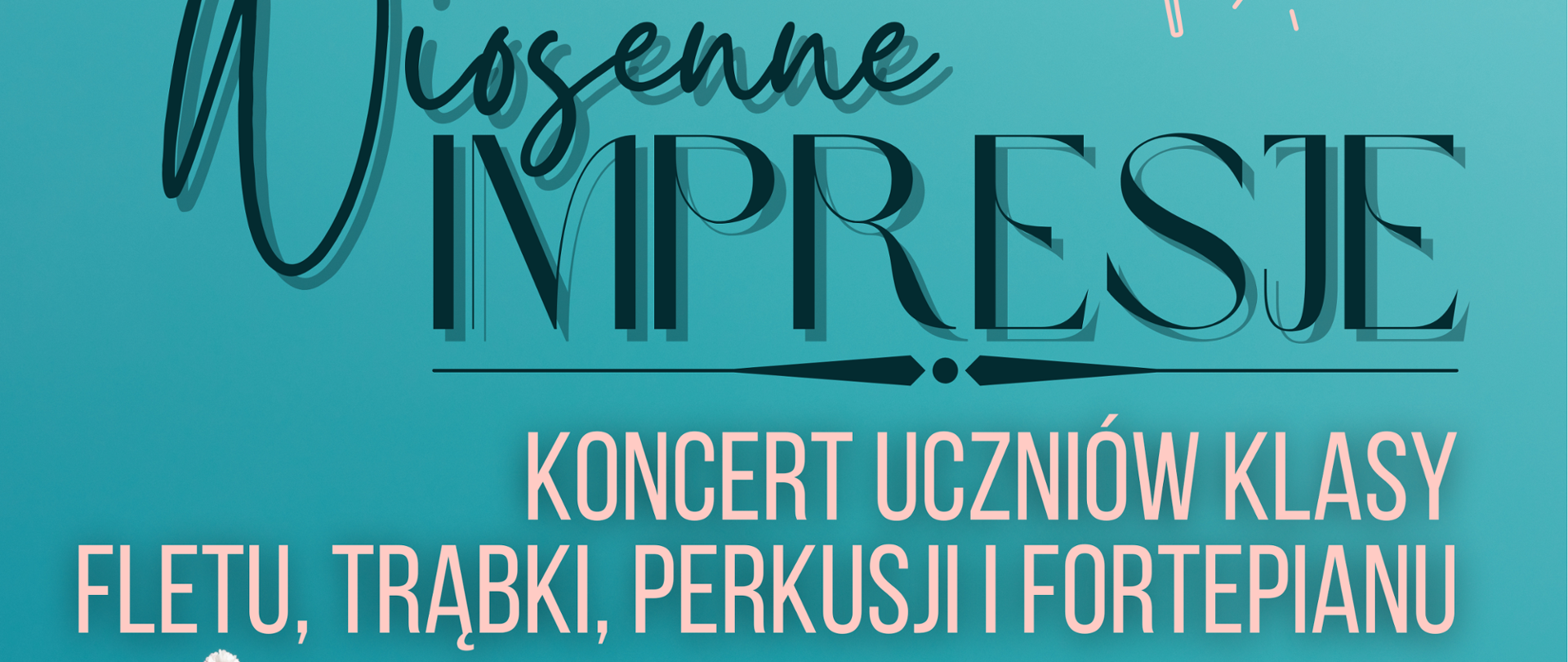 Plakat na niebieskim tle z grafiką kwiatów oraz informacją tekstową dotyczącą koncertu uczniów klasy fletu, trąbki, perkusji i fortepianu - 15 kwietnia 2025