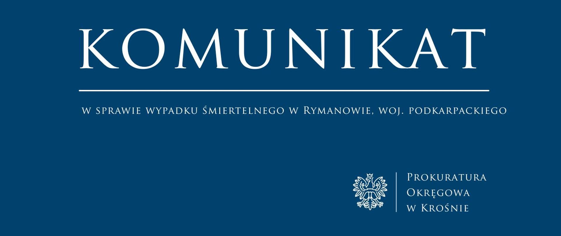 Komunikat prasowy w sprawie wypadku śmiertelnego w Rymanowie, woj. podkarpackiego
