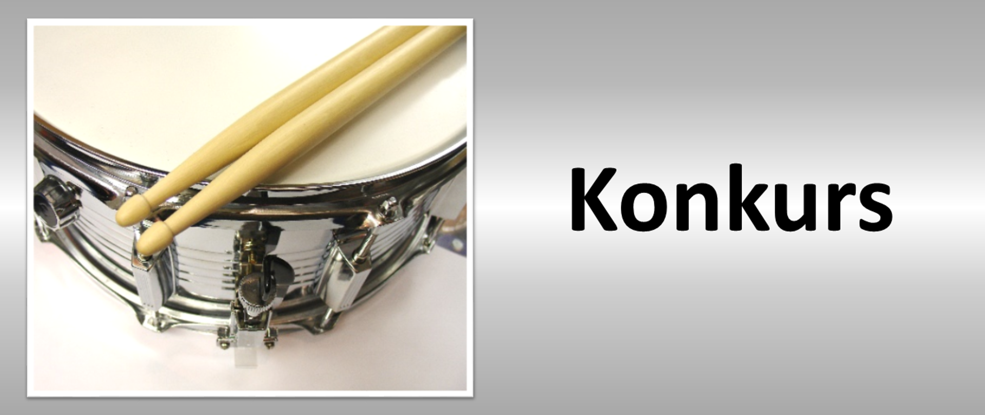 po lewej zdjęcie werbla z pałkami, po prawej napis Konkurs