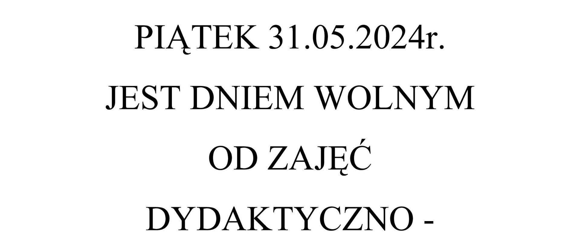 informacja o dniu wolnym od zajęć dydaktyczno wychowawczych na białym tle zapisana czarną trzcionką.