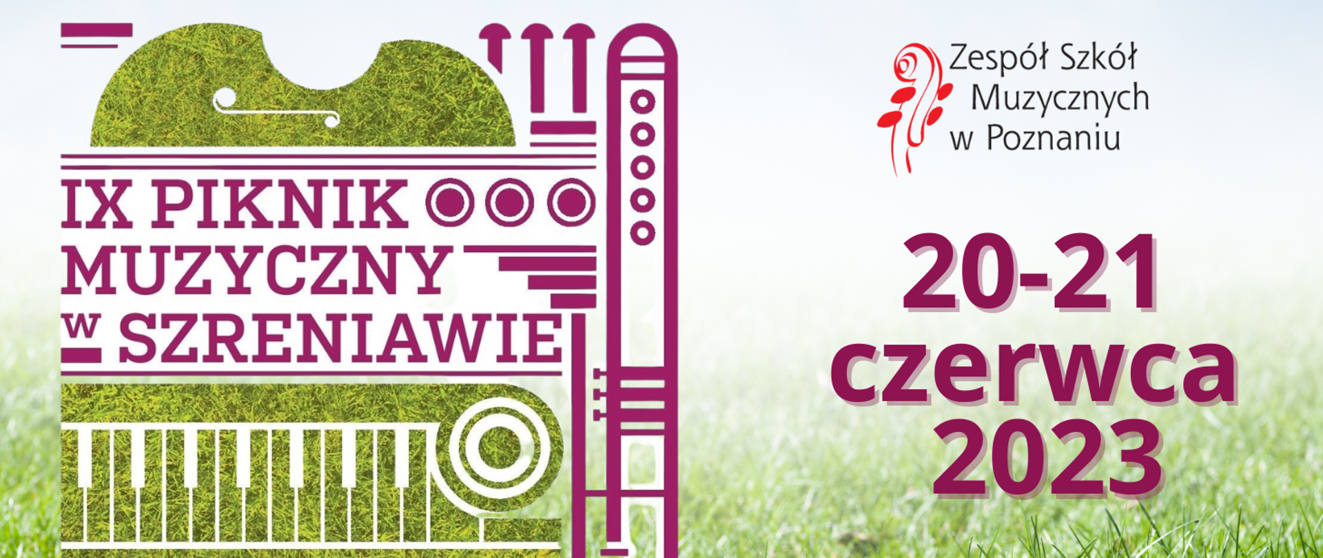 Grafika na tle zielonej trawie z logo Zespołu Szkół Muzycznych w Poznaniu z tekstem: IX Piknik Muzyczny w Szreniawie 20-21 czerwca 2023