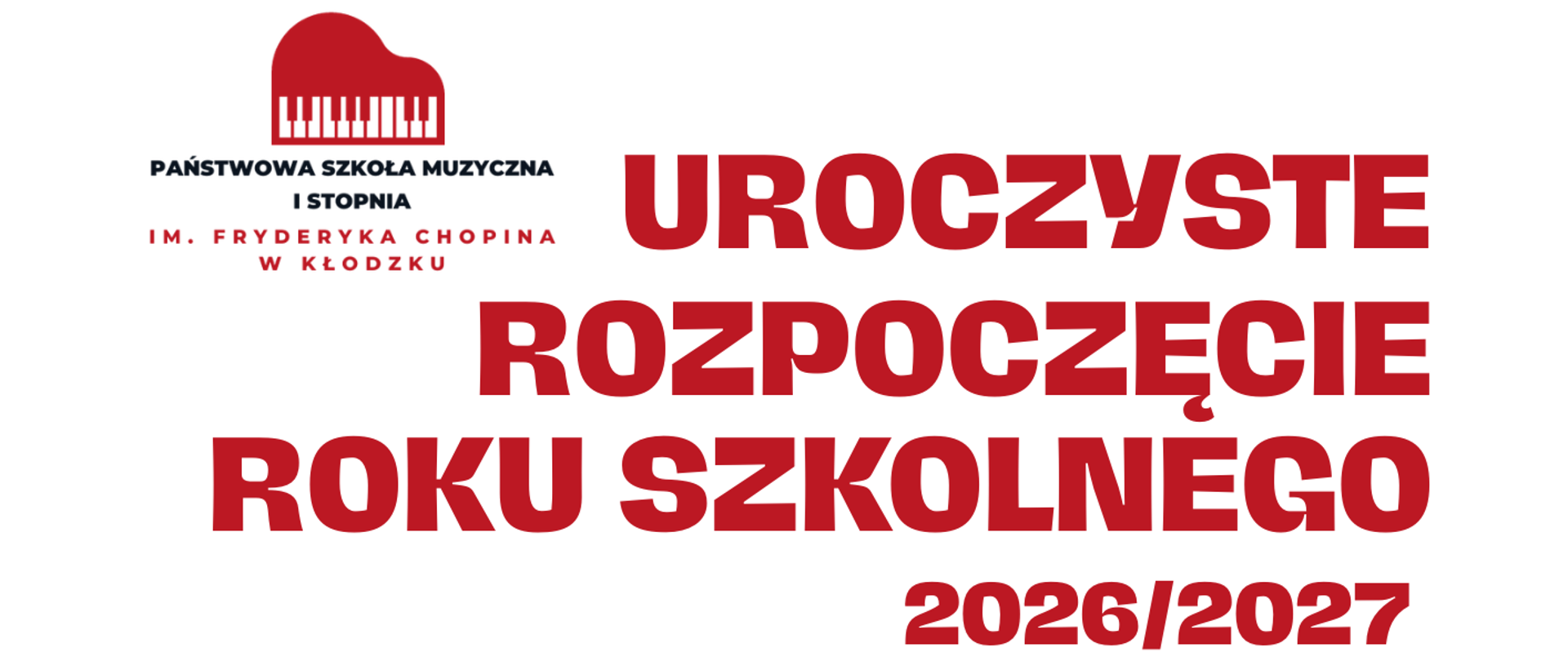 Plakat Państwowej Szkoły Muzycznej I stopnia im. Fryderyka Chopina w Kłodzku zapraszający na uroczyste rozpoczęcie roku szkolnego 2026/2027. Wydarzenie odbędzie się 1 września 2026 r. o godz. 17:00 w sali koncertowej szkoły. Na dole widnieje kolorowa ilustracja instrumentów muzycznych.