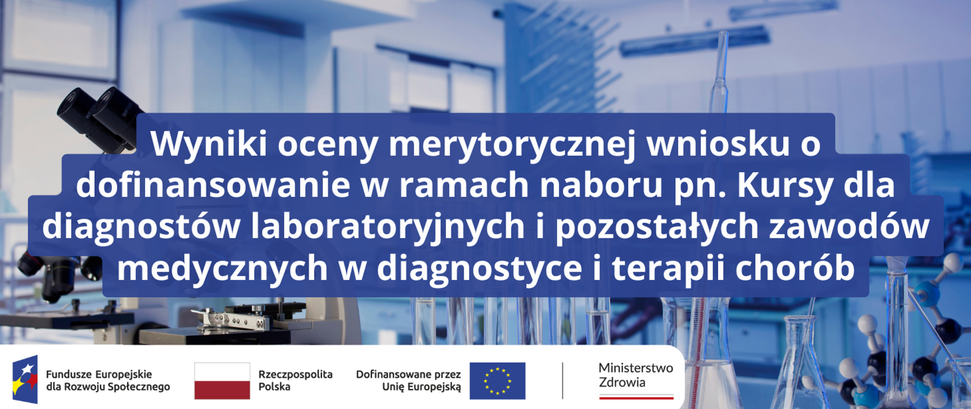 Wyniki oceny merytorycznej wniosku o dofinansowanie w ramach naboru pn. Kursy dla diagnostów laboratoryjnych