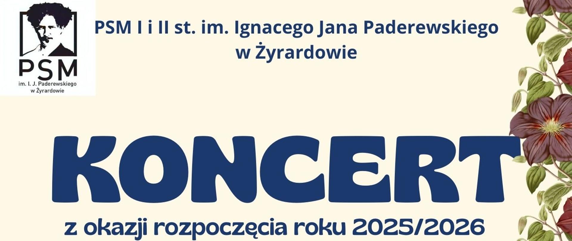 Plakat ma jasne tło w odcieniach beżu, z ozdobnymi kwiatami w prawym dolnym rogu, które dodają mu elegancji. W tle dominuje kolor niebieski w nagłówku oraz w tekście, a informacje o wydarzeniu zostały wyraźnie podzielone na poszczególne sekcje.
Na plakacie ogłoszono koncert z okazji rozpoczęcia roku szkolnego 2025/2026 w PSM im. Ignacego Jana Paderewskiego w Żyrardowie. W górnej części plakatu widnieje napis "KONCERT z okazji rozpoczęcia roku 2025/2026".
W dalszej części wymienieni są artyści, którzy wystąpią podczas koncertu:
Lilianna Kuczek – skrzypce,
Michalina Byliniak – skrzypce (klasa prof. Justyny Barbulant),
Orkiestra smyczkowa PSM II st., którą poprowadzi Marcin Sochan (skrzypce, prowadzenie zespołu).
Podano również program koncertu:
A. Corelli – Concerto grosso D-dur op. 6 nr 4,
A. Vivaldi – Concerto a-moll op. 3 nr 6 RV 356.
Koncert odbędzie się 1 września 2025 roku o godzinie 17:00 w Sali Balowej Resursy w Żyrardowie (ul. 1 Maja 45).
