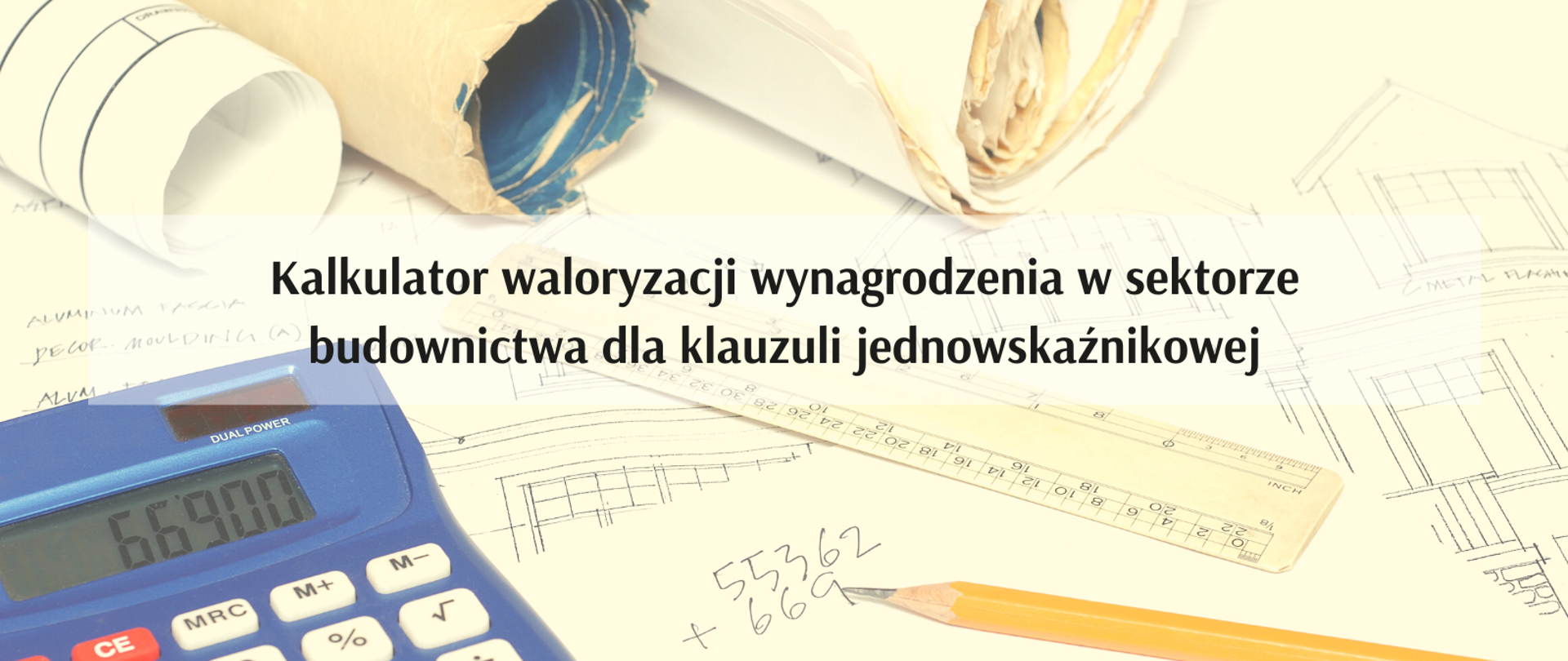 Kalkulator waloryzacji wynagrodzenia w sektorze budownictwa dla klauzuli jednowskaźnikowej
