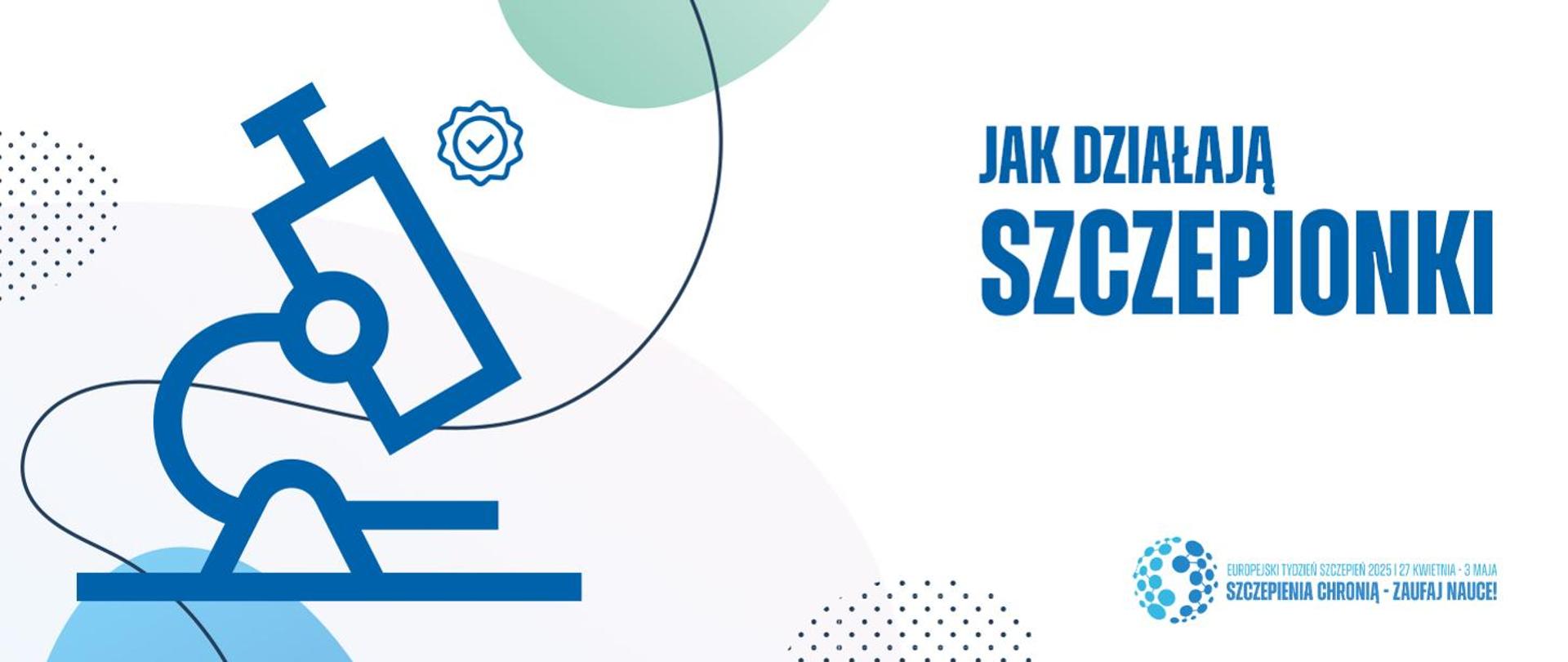 grafika mikroskopu, po prawej stronie napis: Jak działają szczepionki