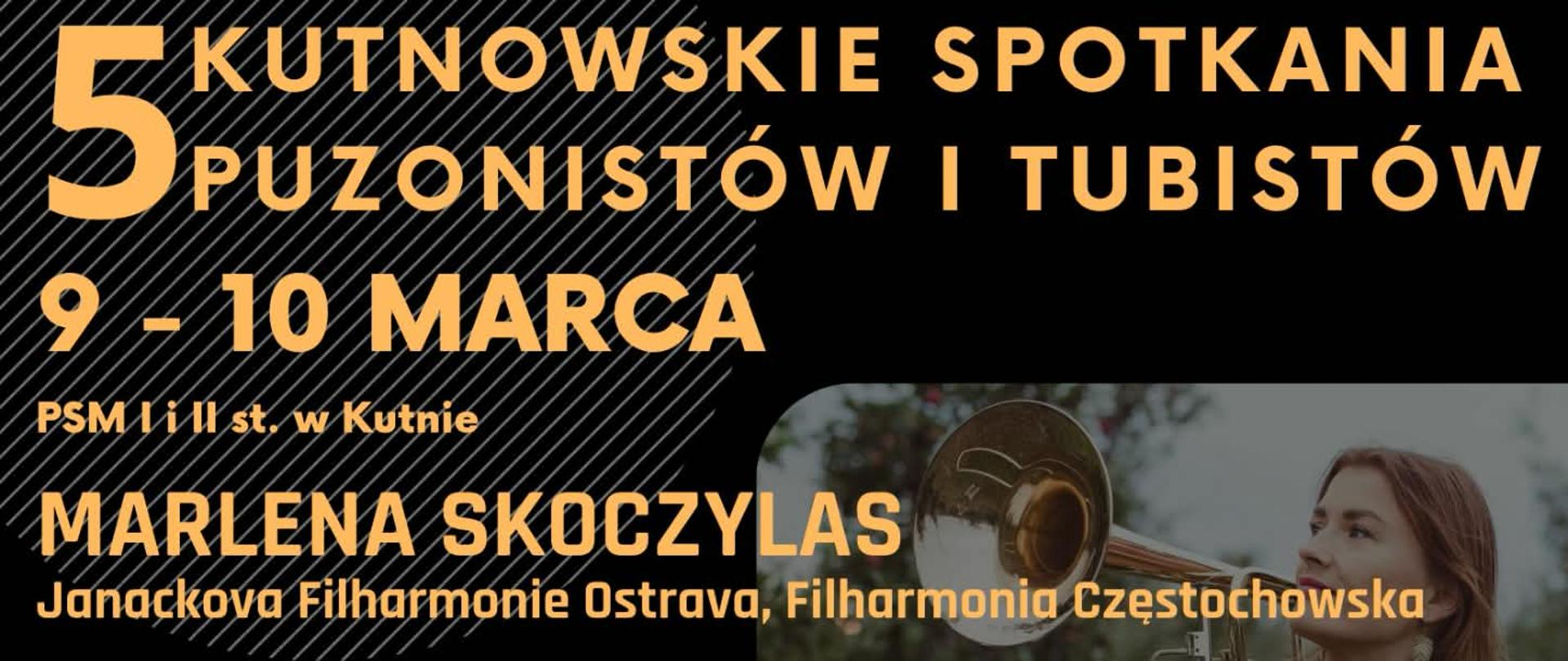 na tle zdjęć wykonawców i prowadzących warsztaty napis zółttymi literami 5 kutnowskie spotkania puzonistów i tubistów, 9 - 10 marca 2026 r. , Marlena Skoczylas, Eloy Panizo Padron, Krzysztof Mucha, ponizej logo szkoły oraz CEA, warsztaty, wykłady, koncerty