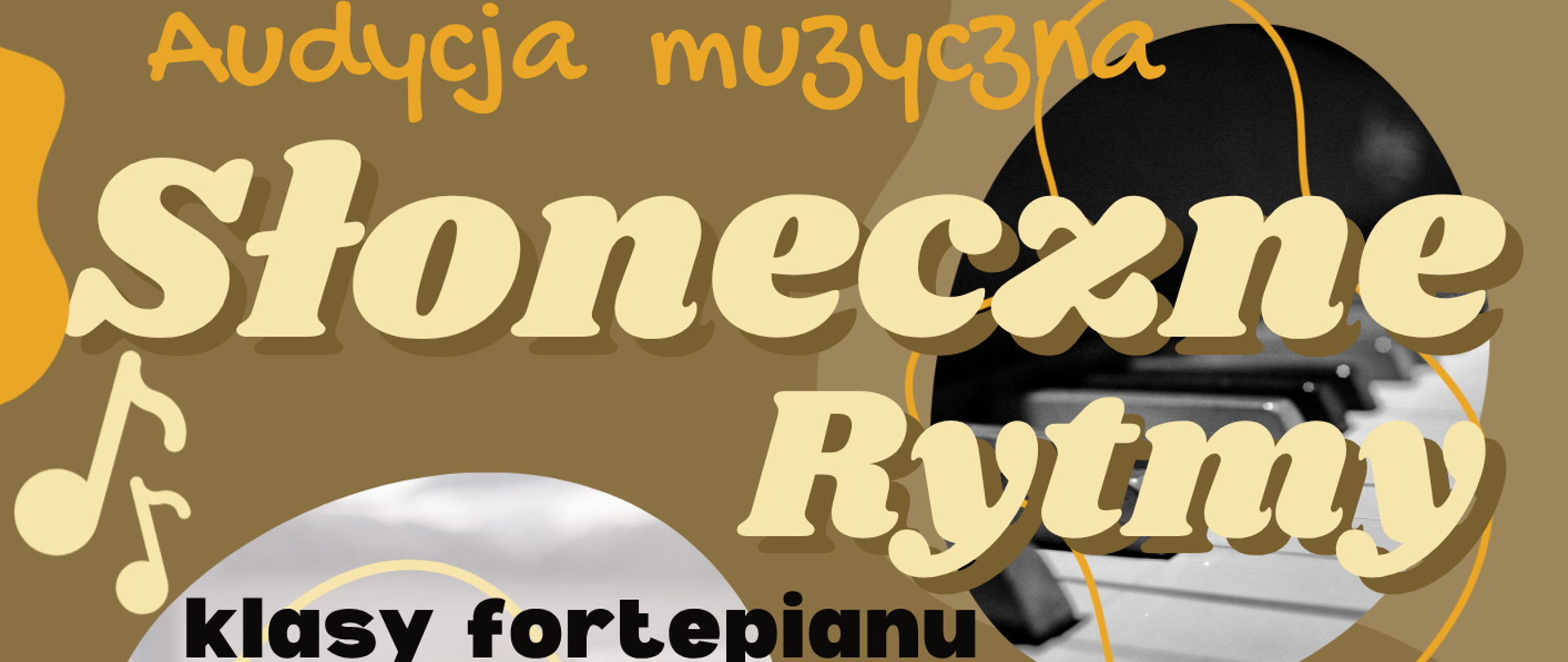 Plakat zapowiada audycję muzyczną zatytułowaną „Słoneczne Rytmy”, organizowaną przez Państwową Szkołę Muzyczną I i II st. im. Fryderyka Chopina w Nowym Targu – Filię w Rabce-Zdroju. Grafika jest utrzymana w ciepłej, miodowo-brązowej kolorystyce, z motywami nut i klucza wiolinowego. W centralnych punktach umieszczono zdjęcia dłoni grających na pianinie oraz zbliżenie na klawiaturę instrumentu. Wydarzenie: Audycja muzyczna klasy fortepianu. Gospodarze: mgr Alicja Krupowska wraz z uczniami. Data: 12 czerwca 2026 r. (piątek), godzina 16:00. Miejsce: aula Filii Szkoły Muzycznej I st. w Rabce-Zdroju.