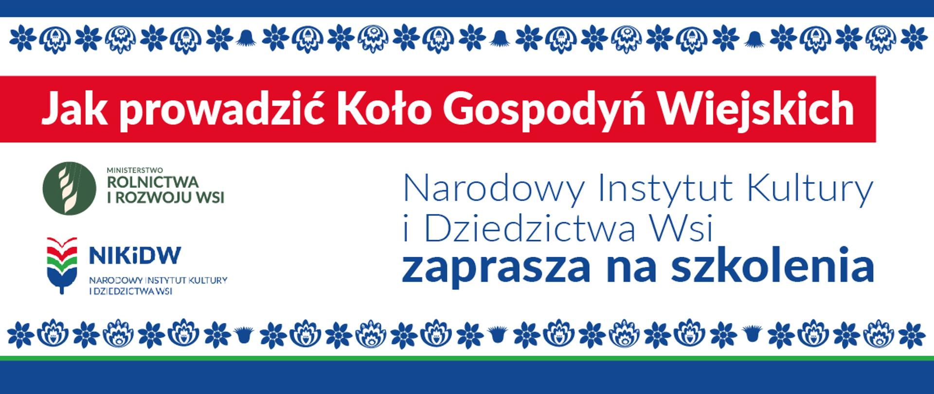 Na cykl 32 szkoleń dla Kół Gospodyń Wiejskich z całej Polski zaprasza Narodowy Instytut Kultury i Dziedzictwa Wsi