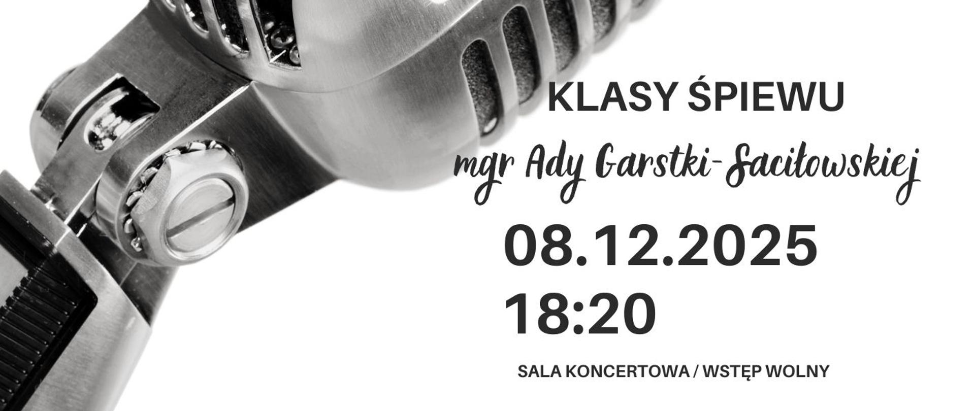 Plakat informacyjny dotyczący popisu klasy śpiewu mgr Ady Garstki odbywającego się w dniu 08.12.2025 o godz. 18.20.