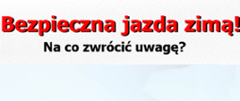 Bezpieczna jazda zimą 