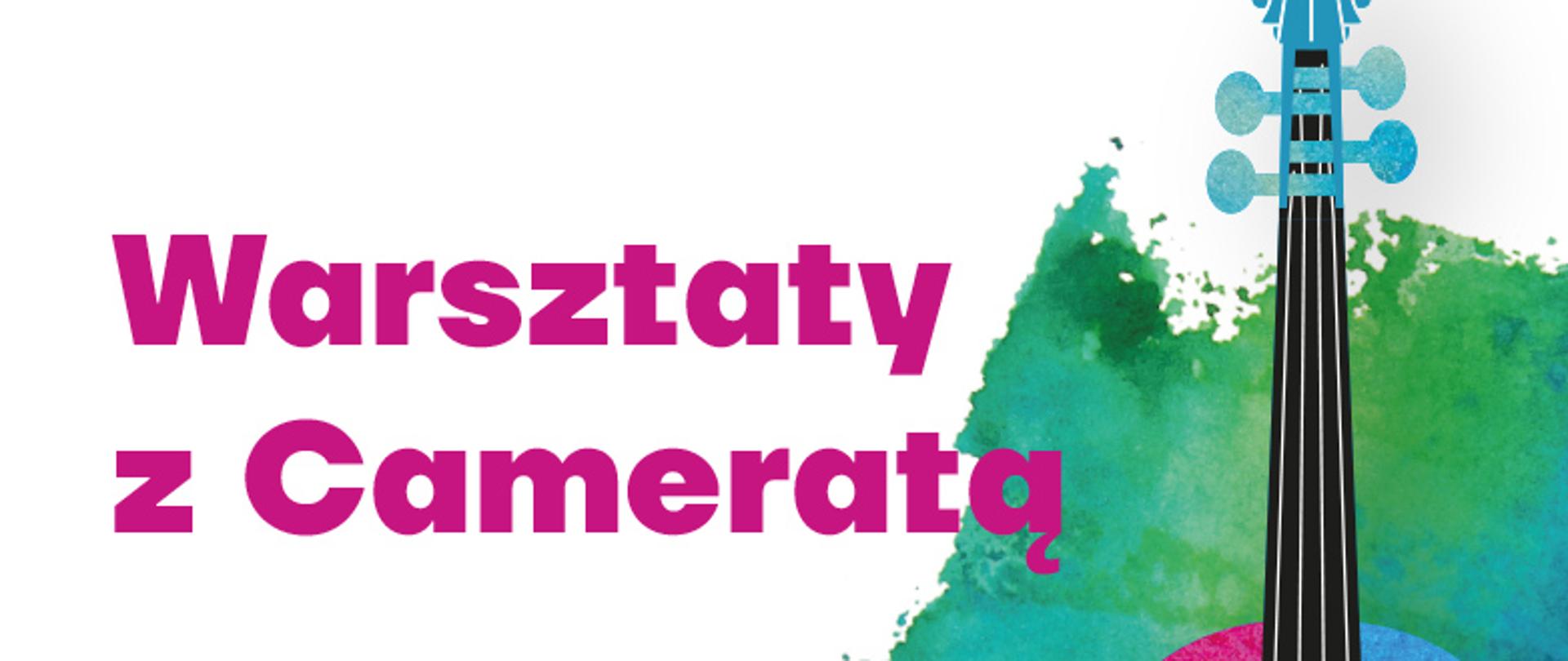 Plakat promujący Warsztaty z Cameratą. Przedstawia kolorowe skrzypce na białym tle.