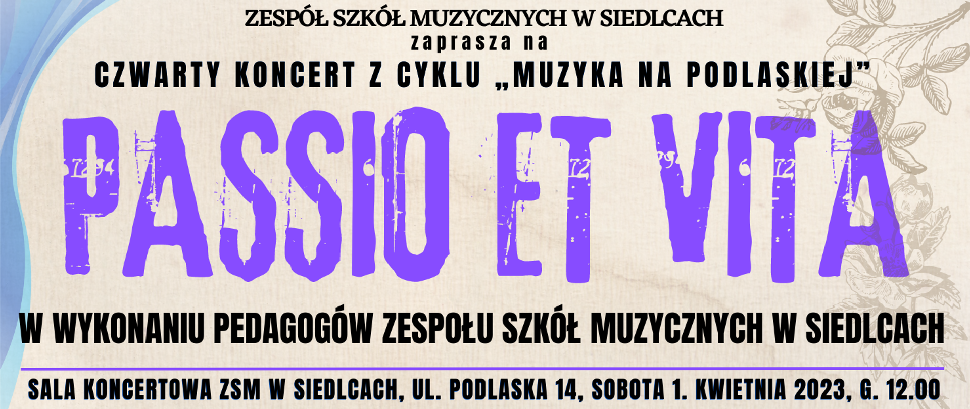 jasno brązowe tło w widocznym niebieskim elementem po lewej stronie, po prawej szare dekoracyjne symbole kwiatów, czarnym kolorem informacja na temat wydarzenia, fioletowym kolorem tytuł koncertu passio et vita