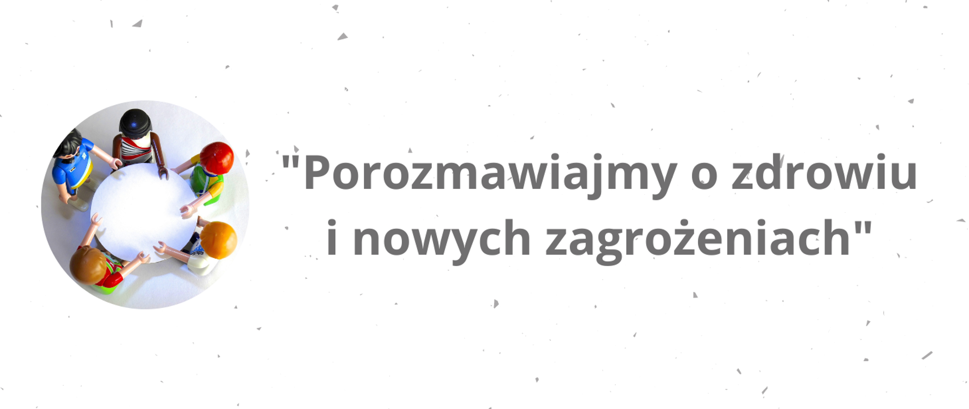 Grafika przedstawia napis „Porozmawiajmy o zdrowiu i nowych zagrożeniach” a po lewej stronie widnieje zdjęcie 5 postaci ustawionych dookoła stołu
