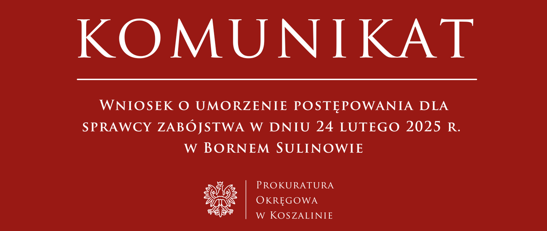 Wniosek o umorzenie postępowania dla sprawcy zabójstwa w dniu 24 lutego 2025 r. w Bornem Sulinowie